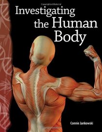 Investigating the Human Body: Life Science (Science Readers)