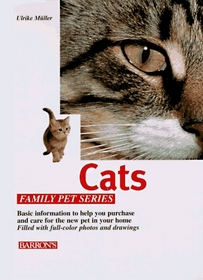 Cats: Caring for Them Feeding Them Understanding Them (Family Pet Series)