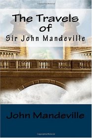 The Travels of Sir John Mandeville