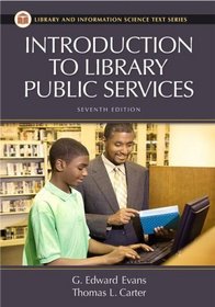Introduction to Library Public Services (Library and Information Science Text Series)