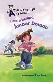Justo a Tiempo, Ambar Dorado / It's Justin Time, Amber Brown (Spanish Edition)