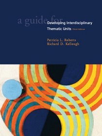 A Guide for Developing Interdisciplinary Thematic Units, Third Edition