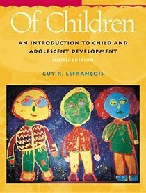 Of Children: An Introduction to Child Development (with InfoTrac)