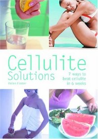 Cellulite Solutions: 7 Ways to Beat Cellulite in 6 Weeks (Pyramid Paperback)
