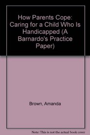 How Parents Cope (A Barnardo's Practice Paper)