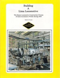 Building a Lima Locomotive (Ohio Railroad Heritage Series Books)