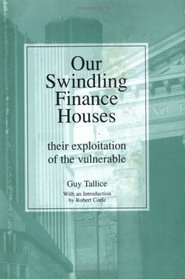 Our Swindling Finance Houses: Their Exploitation of the Vulnerable