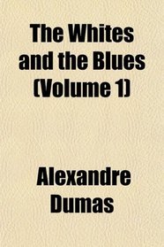 The Whites and the Blues (Volume 1)