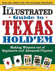 Illustrated Guide To Texas Hold'em: Making Winners Out Of Beginners and Advanced Players