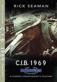 C.i.b. 1969: A Combat Infantryman's Journey