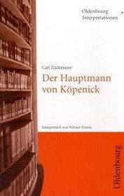 Carl Zuckmayer: Der Hauptmann von Kpenick (Oldenbourg Interpretationen, Nr. 29)