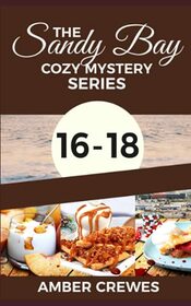 The Sandy Bay Cozy Mystery Series: 16-18 (Sandy Bay Series Boxset)