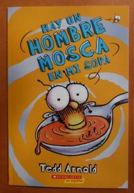 Hay un Hombre Mosca en mi sopa / There's a Male Fly in My Soup! (Spanish Edition)