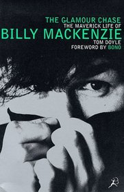 The Glamour Chase: The Maverick Life of Billy MacKenzie