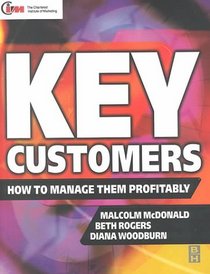 Key Customers: How to Manage Them Profitably (Chartered Institute of Marketing (Paperback))