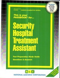 Security Hospital Treatment Assistant (Career Examination Passbooks)