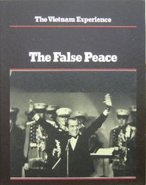 The False Peace: 1972-74 (Vietnam Experience)