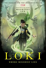 Loki: Where Mischief Lies (Marvel Universe YA, Vol 1)