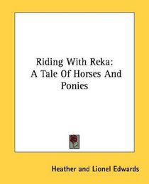 Riding With Reka: A Tale Of Horses And Ponies