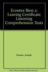 Ecoutez Bien 2: Leaving Certificate Listening Comprehension Tests