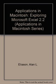 Applications in Macintosh: Exploring Microsoft Excel 2.2 (Applications in Macintosh Series)