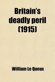 Britain's deadly peril (1915)