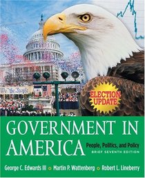 Government in America: People, Politics and Policy, Brief Version, Election Update (7th Edition)