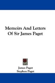 Memoirs And Letters Of Sir James Paget