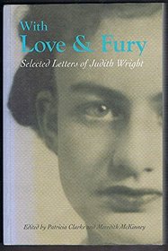 With Love & Fury: Selected Letters of Judith Wright