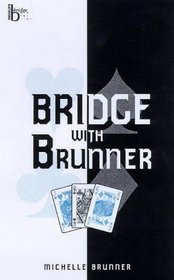Bridge With Brunner: Acol Bidding for Improvers