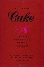 A Piece of Cake: Recipes for Female Sexual Pleasure