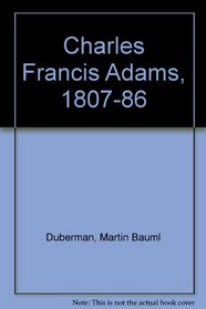 Charles Francis Adams, 1807-86