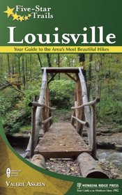 Five-Star Trails: Louisville: Your Guide to the Area's Most Beautiful Hikes