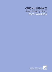 Crucial Instances: Sanctuary [1914 ]