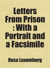 Letters From Prison : With a Portrait and a Facsimile