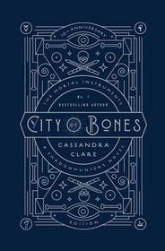 City of Bones (Mortal Instruments, Bk 1) (10th Anniversary Edition)