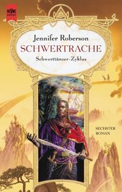 Schwert- Rache. 6. Roman des Schwerttnzer- Zyklus.