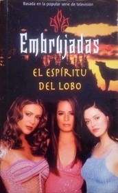 El espíritu del lobo (Spirit of the Wolf) (Charmed, Bk 12) (Spanish Edition)