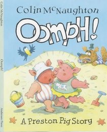 Oomph! (A Preston Pig story)