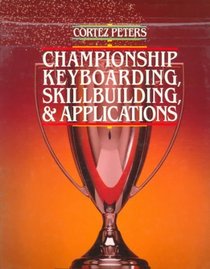 Cortez Peters Championship Keyboarding Skillbuilding and Applications