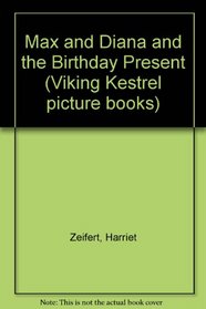 Max and Diana and the Birthday Present (Viking Kestrel Picture Books)