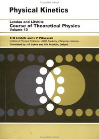 Physical Kinetics (Pergamon International Library of Science, Technology, Engineering, and Social Studies) (Course of Theoretical Physics)