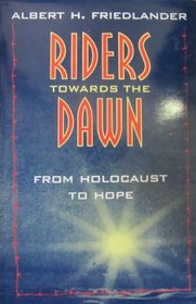 Riders Towards the Dawn: From Holocaust to Hope