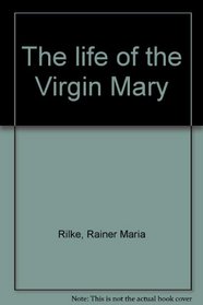 The life of the Virgin Mary