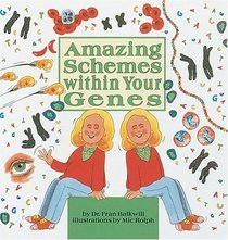 Amazing Schemes Within Your Genes (Cells and Things)