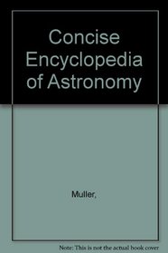 Concise Encyclopedia of Astronomy