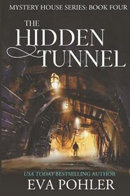 The Hidden Tunnel (The Mystery House Series)