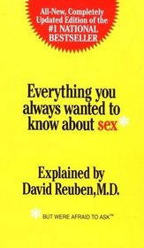Everything you always wanted to know about sex, BUT WERE AFRAID TO ASK