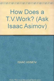 How Does a T.V.Work? (Ask Isaac Asimov)