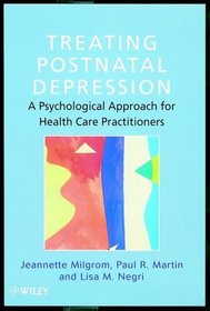 Treating Postnatal Depression : A Psychological Approach for Health Care Practitioners